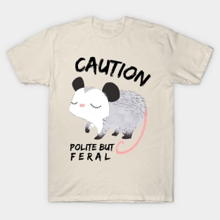 Polite But Feral Possum T-Shirt